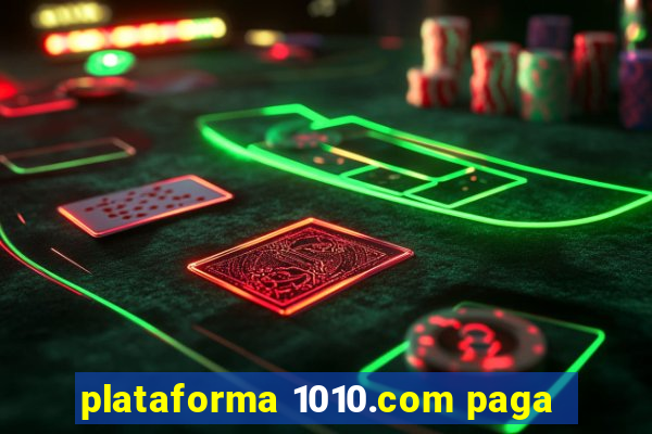 plataforma 1010.com paga